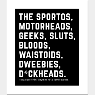 The Sportos, Motorheads, Geeks, Sluts, Bloods, Waistoids, Dweebies, D*ckheads Posters and Art